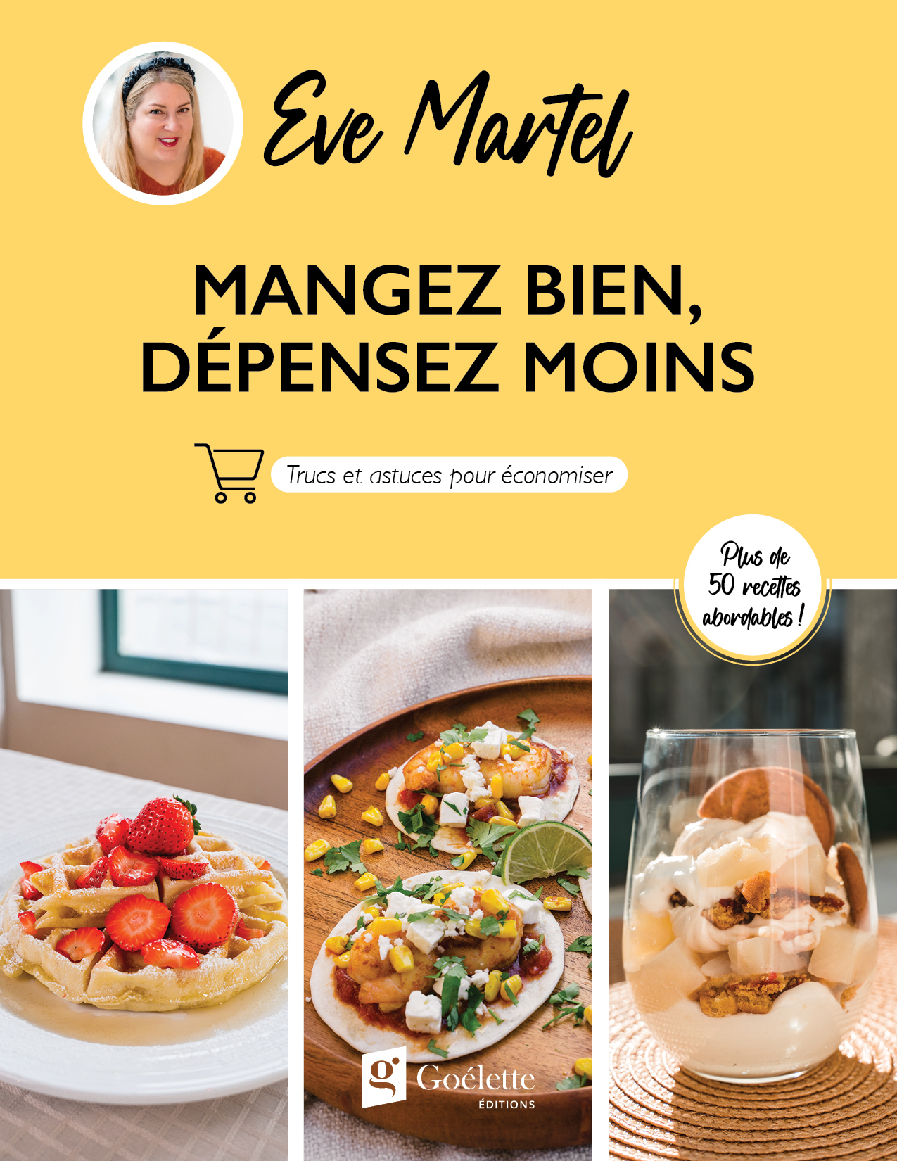 Mangez bien, dépensez moins, Eve Martel vous livre ses secrets